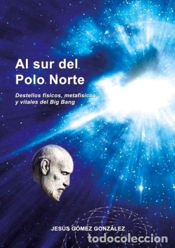 Libros: AL SUR DEL POLO NORTE - G&Oacute;MEZ GONZ&Aacute;LEZ, JES&Uacute;S, - Foto 1