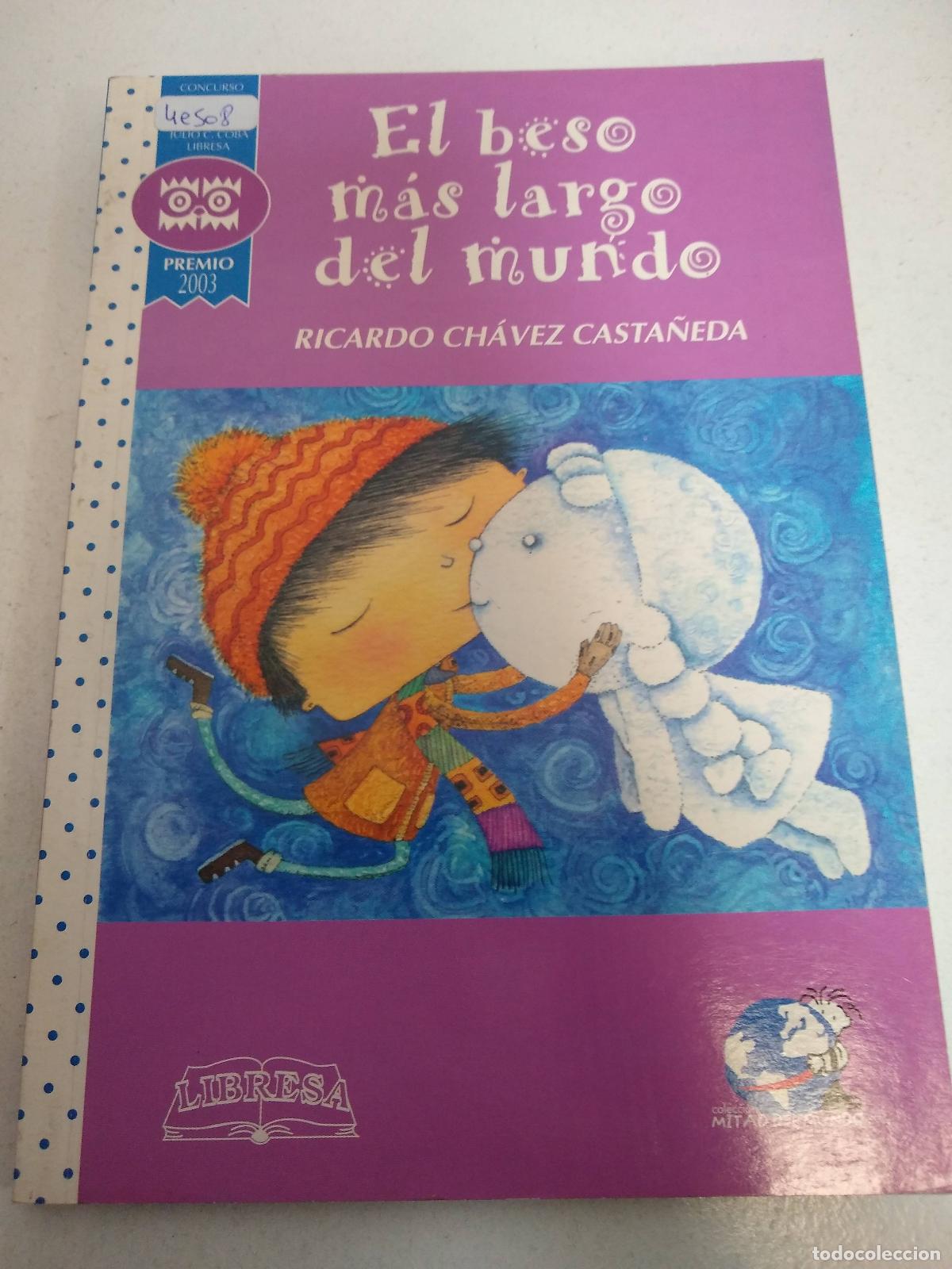 Libros: El beso mas largo del mundo - Ricardo Chavez Castaneda