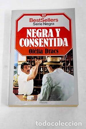 Libri di seconda mano: Negra y Consentida - Ofelia Dracs