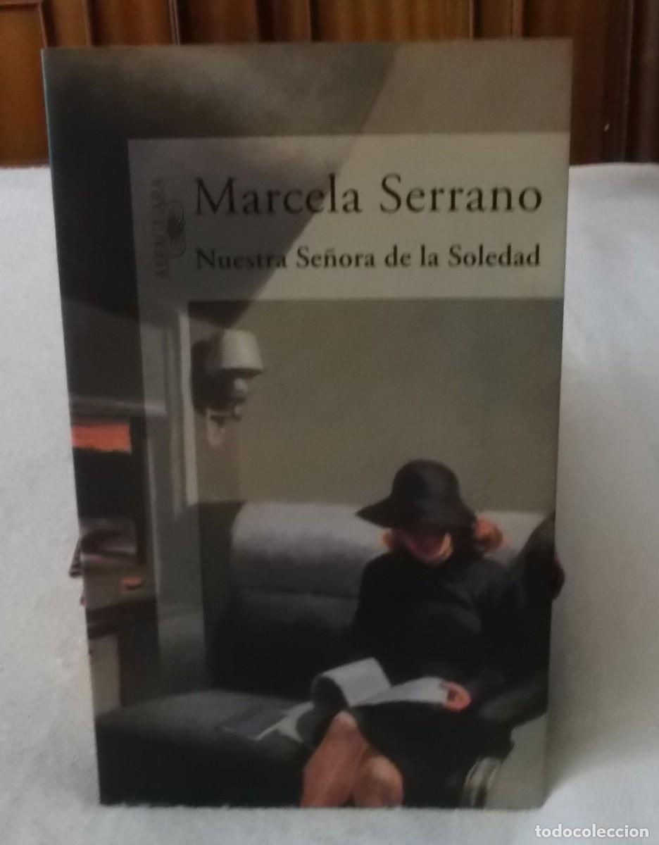 Libros: Nuestra se&ntilde;ora de la soledad Marcela Serrano a&ntilde;o 1999 - Foto 2