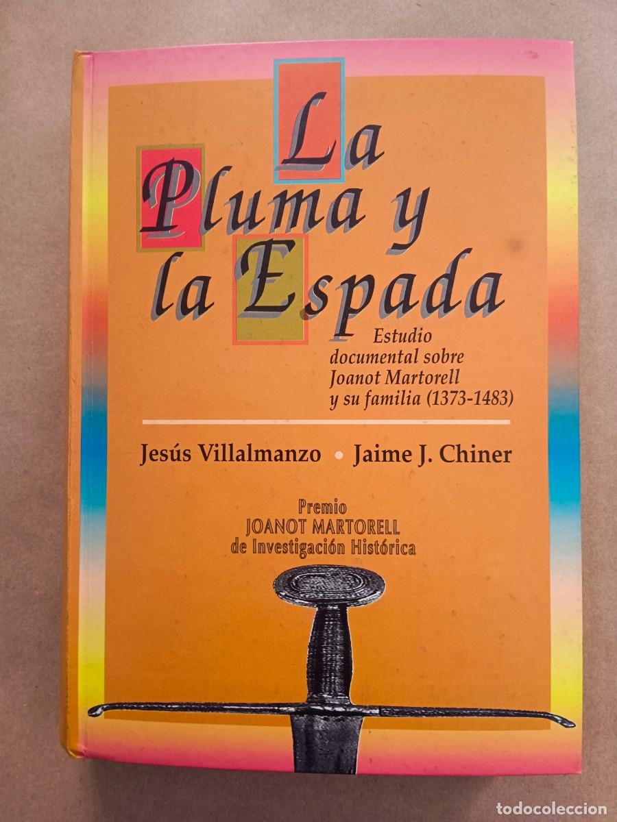 Libros: LA PLUMA Y LA ESPADA - Jesus Villalmanzo - Jaime J. Chiner