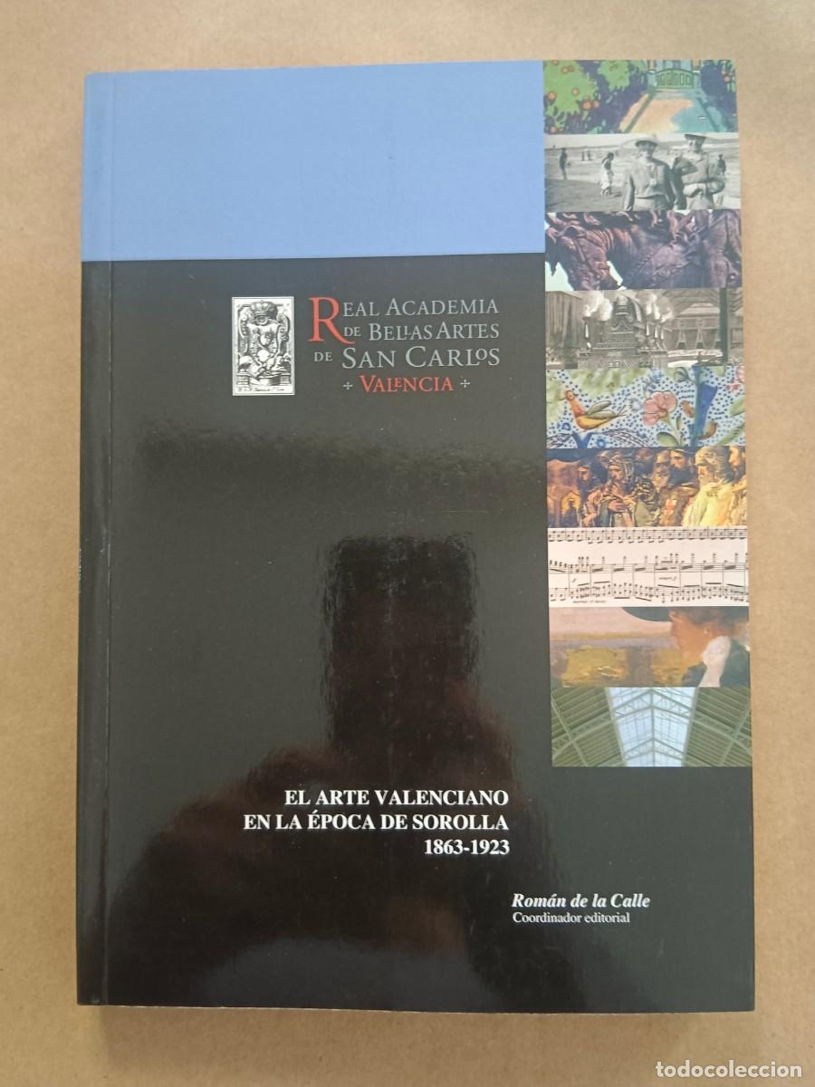 B&uuml;cher: EL ARTE VALENCIANO EN LA EPOCA DE SOROLLA 1863 - 1923 - Roman de la Calle