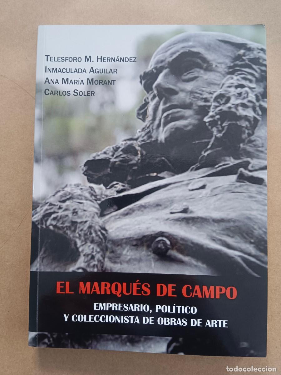 Libri di seconda mano: EL MARQUES DE CAMPO - EMPRESARIO, POLITICO Y COLECCIONISTA DE OBRAS DE ARTE - Telesforo M. Hernandez