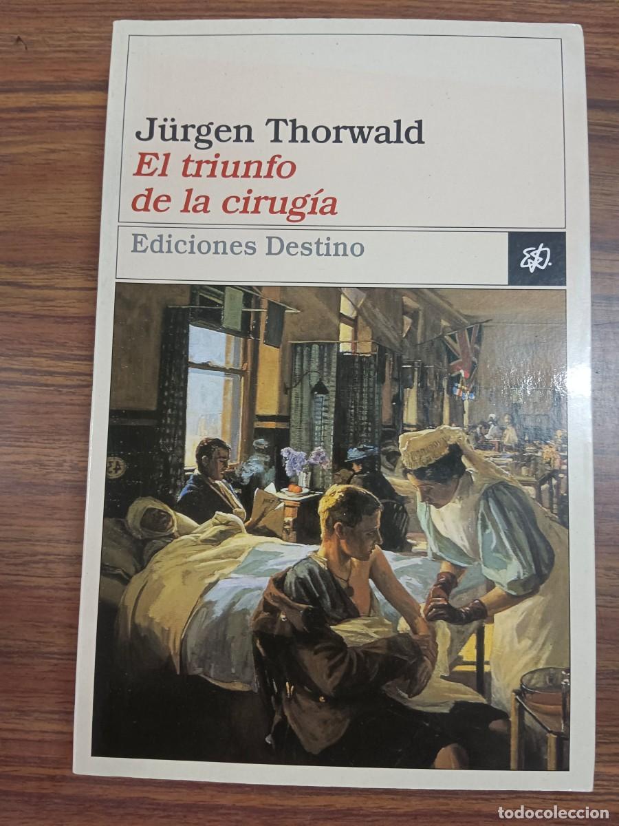 Libros: EL TRIUNFO DE LA CIRUGIA - Jurgen Thorwald