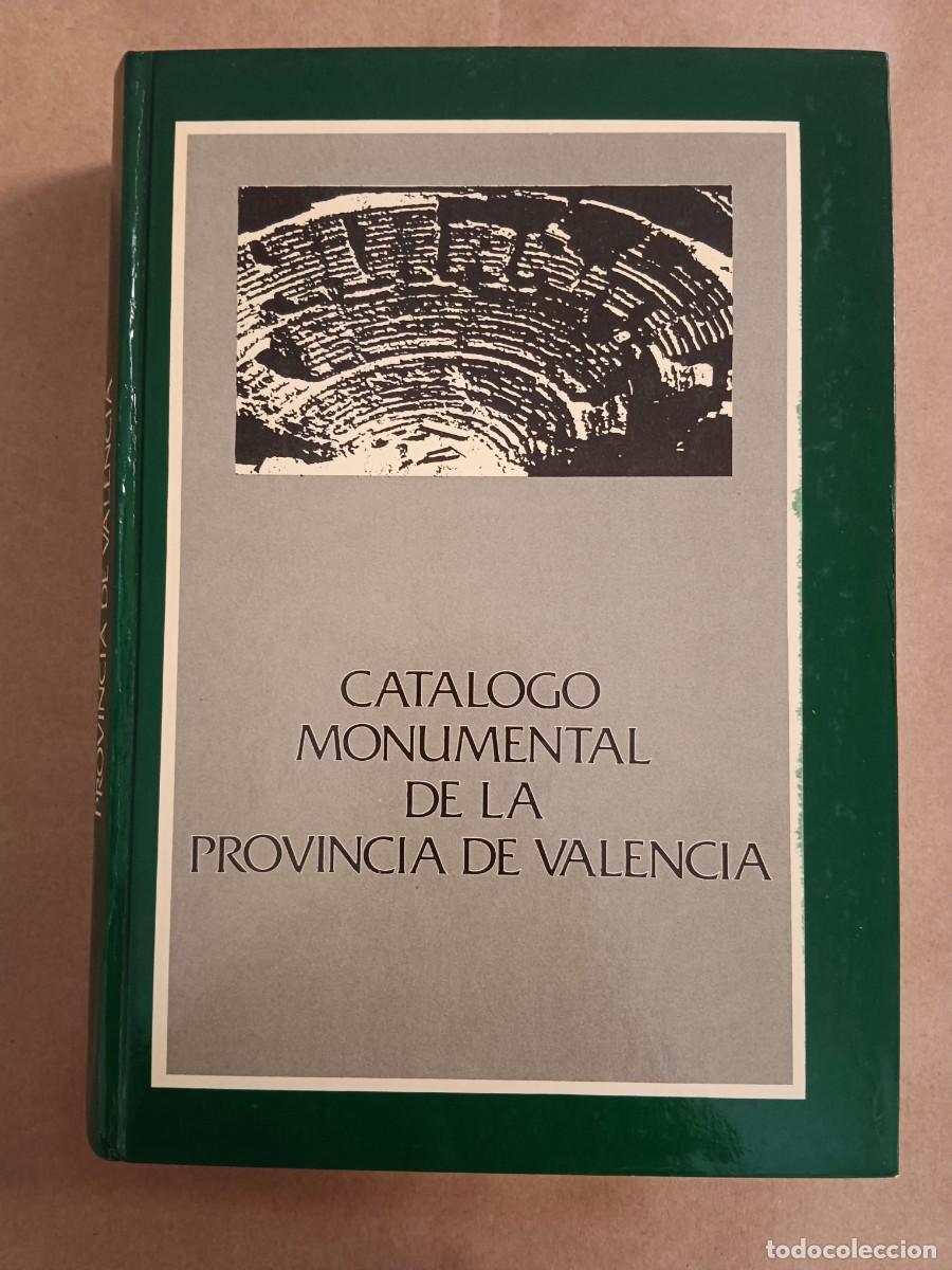 B&uuml;cher: CATALOGO MONUMENTAL DE LA PROVINCIA DE VALENCIA - Felipe M&ordf; Garin y Ortiz de Taranco Y OTROS