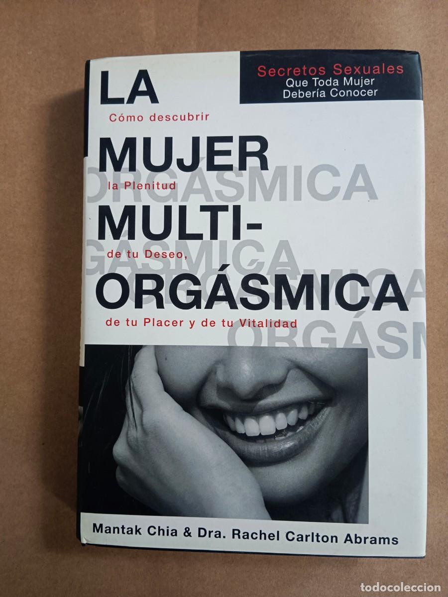 Libri di seconda mano: LA MUJER MULTI-ORGASMICA - Mantak Chia - Rachel Carlton Abrams