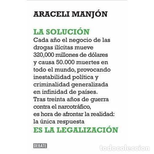 books: La Soluci&oacute;n: La Legalizaci&oacute;n de las Drogas - Manj&oacute;n-cabeza, Araceli - Debate - 2012, 1&ordf; ed. - Socied