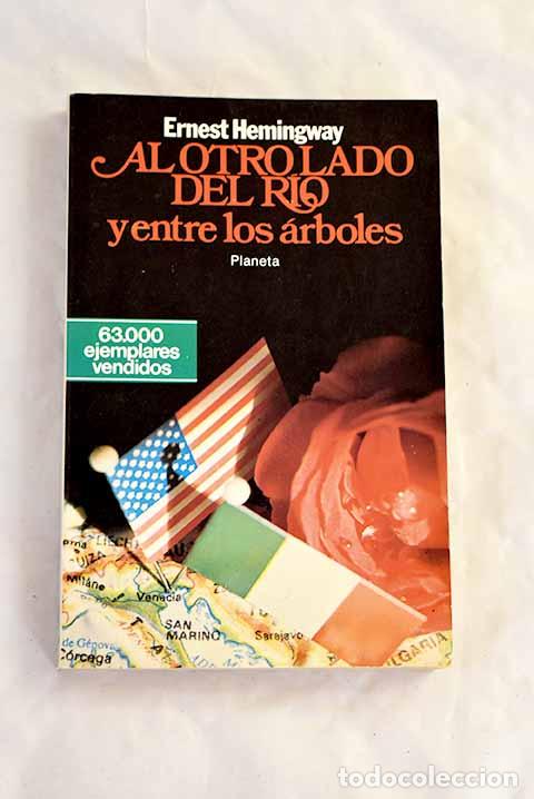 Libros: Al otro lado del r&iacute;o y entre los &aacute;rboles.- Hemingway, Ernest