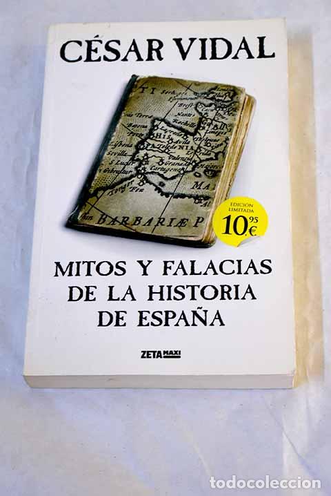 Libros: Mitos y falacias de la historia de Espa&ntilde;a.- Vidal, C&eacute;sar