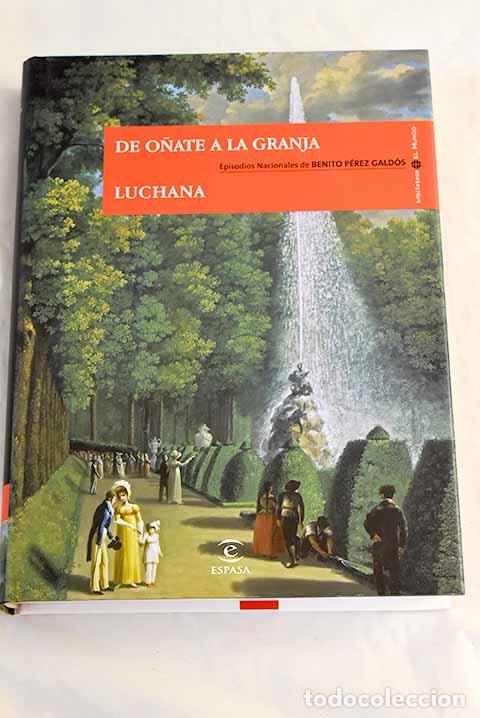 Libros: De O&ntilde;ate a la Granja; Luchana.- P&eacute;rez Gald&oacute;s, Benito