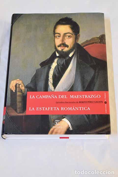 Libros: La campa&ntilde;a del Maestrazgo ; La estafeta rom&aacute;ntica.- P&eacute;rez Gald&oacute;s, Benito