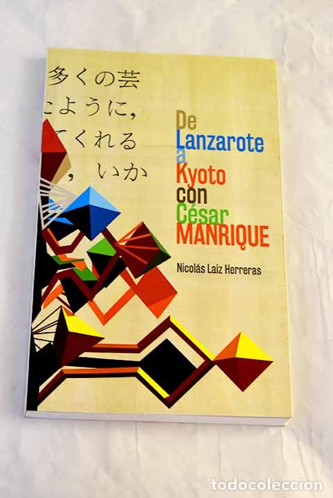 Libros: De Lanzarote a Kyoto con C&eacute;sar Manrique.- Laiz Herreras, Nicol&aacute;s