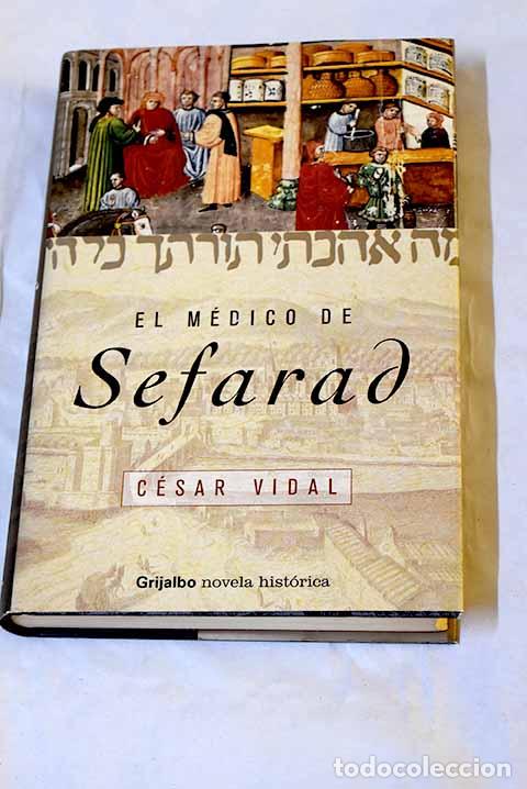 Libros: El m&eacute;dico de Sefarad.- Vidal, C&eacute;sar