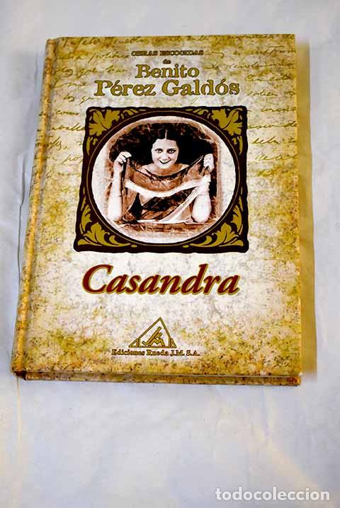 Libros: Casandra: P&eacute;rez Gald&oacute;s, Benito.- P&eacute;rez Gald&oacute;s, Benito