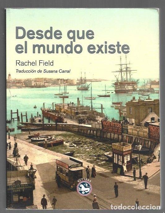B&uuml;cher: DESDE QUE EL MUNDO EXISTE - FIELD, RACHEL