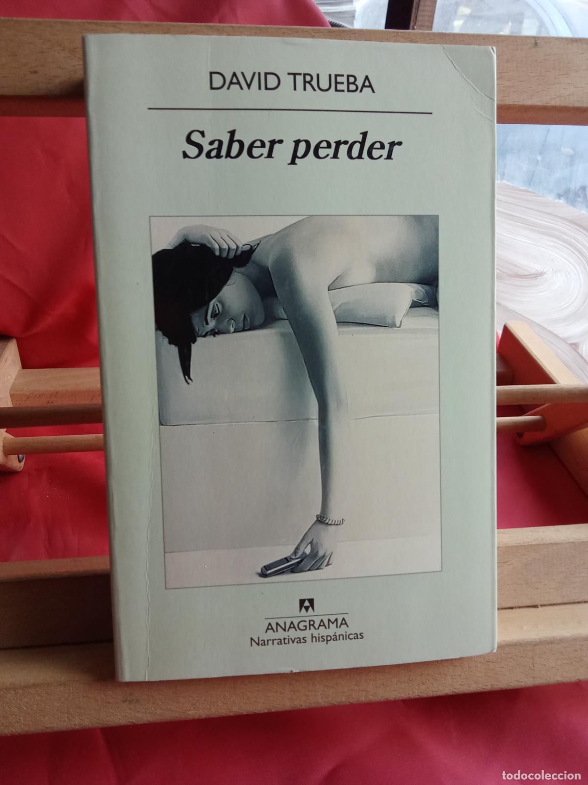 Libros: Saber perder. David Trueba L.27100-353 dedicado - Foto 1
