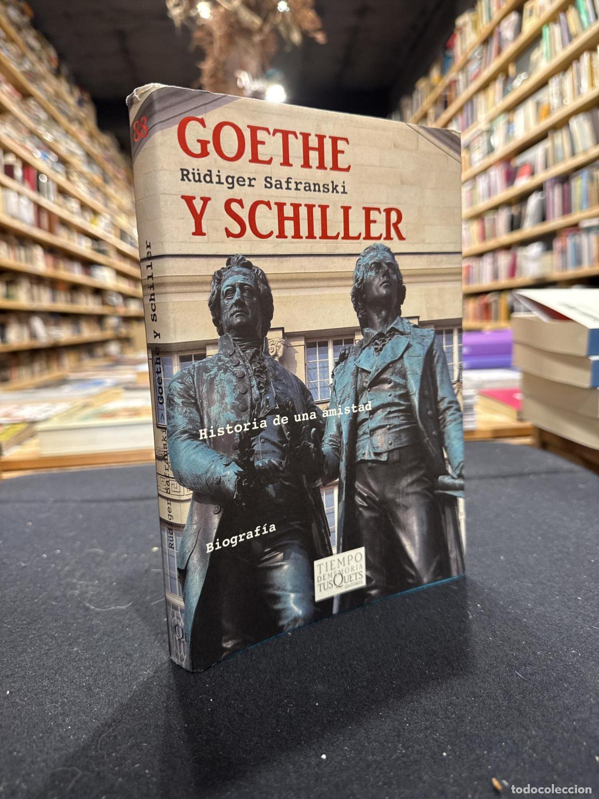 Libros: Goethe y Schiller - R&uuml;diger Safranski