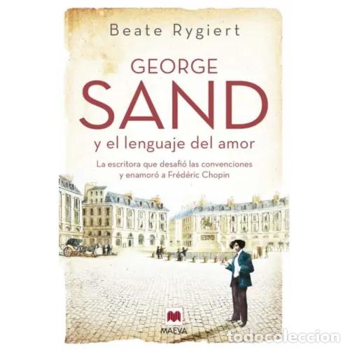 Libros: GEORGE SAND Y EL LENGUAJE DEL AMOR - RYGIERT , BEATE - Foto 1