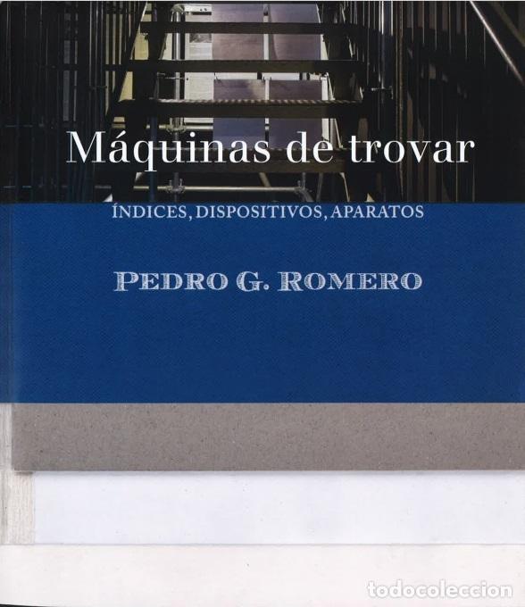 B&uuml;cher: M&aacute;quinas de trovar. &Iacute;ndices, dispositivos, aparatos. - G. Romero, Pedro