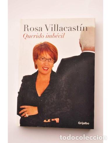 Libros: Querido imb&eacute;cil - VILLACASTIL, Rosa - Foto 1
