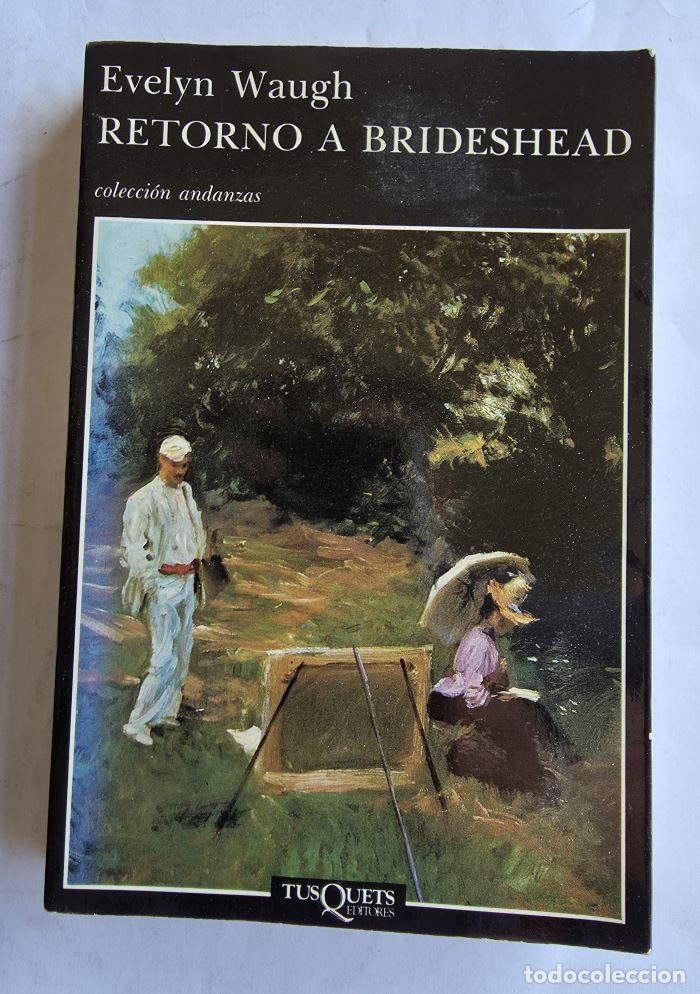 Libros: RETORNO A BRIDESHEAD - Evelyn Waugh