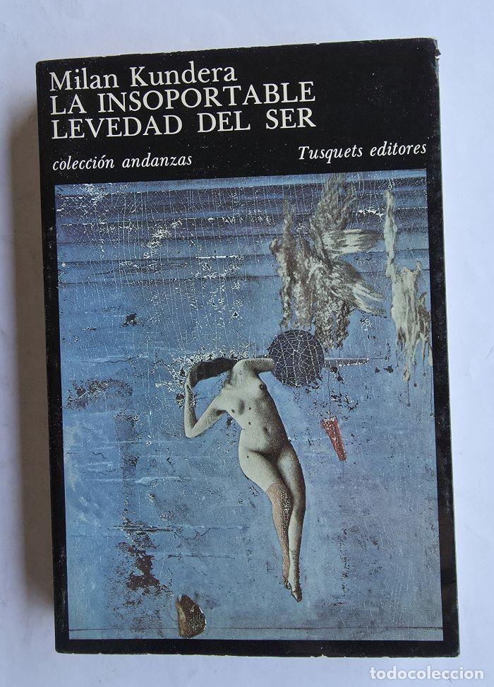 Libros: LA INSOPORTABLE LEVEDAD DEL SER - Milan Kundera - Foto 1