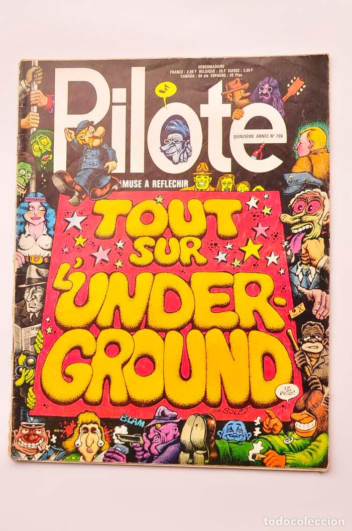 Livres: Pilote. Quinzi&eacute;me ann&eacute;, n&ordm; 706 - Tout sur L'Underground