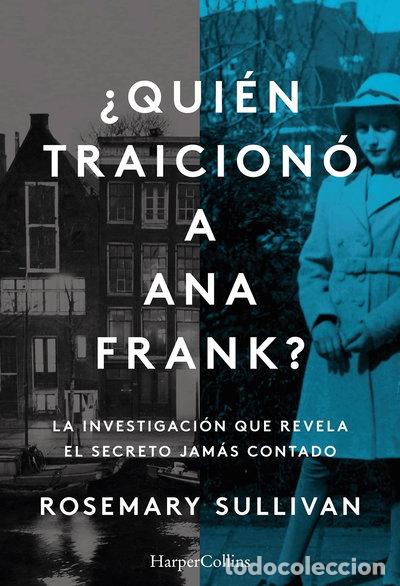 Libros: &iquest;Qui&eacute;n traicion&oacute; a Ana Frank?- 9788491396215