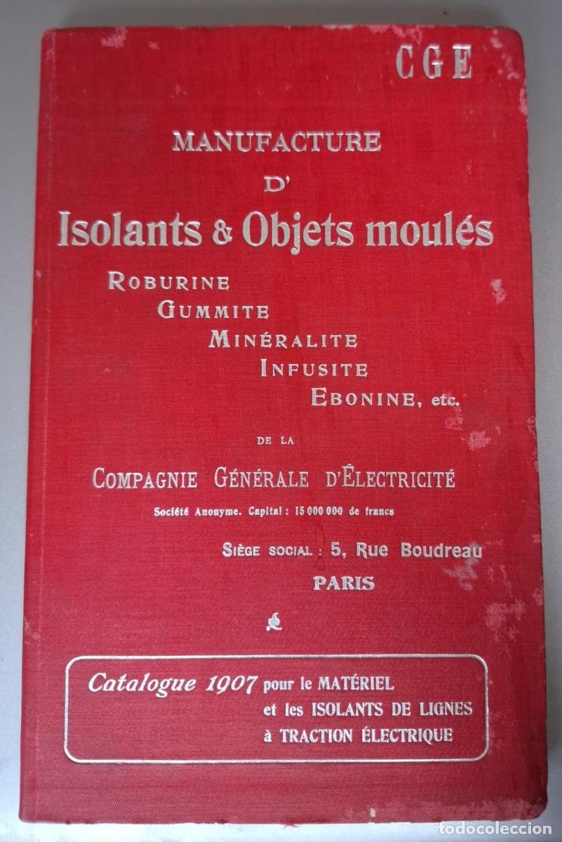 Libri di seconda mano: CATALOGUE 1907 POUR LE MATERIEL ET LES ISOLANTS DE LIGNES A TRACTION ELECTRIQUE