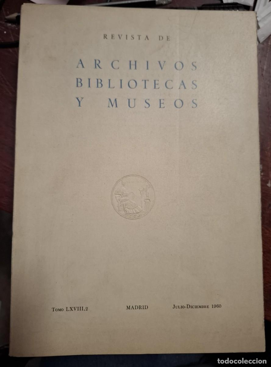 books: vvaa - REVISTA DE ARCHIVOS, BIBLIOTECAS Y MUSEOS. Tomo LXVIII, 2. Madrid. Julio-Diciembre 1960