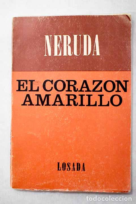 Libros: El coraz&oacute;n amarillo: Neruda, Pablo.- Neruda, Pablo - Foto 1