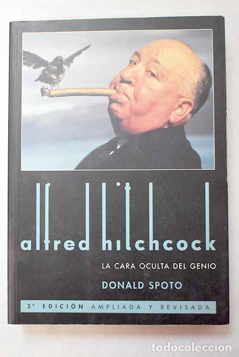 Libros: Alfred Hitchcock: la cara oculta del genio.- Spoto, Donald