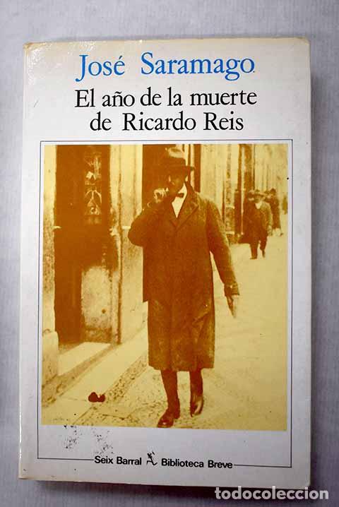 Libros: El a&ntilde;o de la muerte de Ricardo Reis.- Saramago, Jos&eacute;