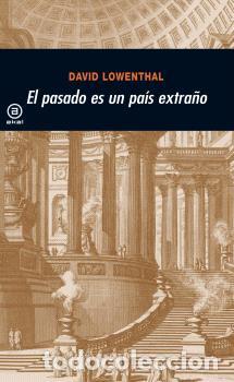 Libros: EL PASADO ES UN PA&Iacute;S EXTRA&Ntilde;O - LOWENTHAL, D., - Foto 1