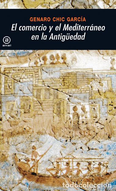 Libros: COMERCIO Y EL MEDITERRANEO EN LA ANTIGUEDAD - CHIC, GENARO, - Foto 1