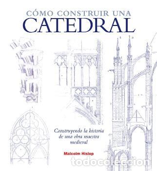 Libros: COMO CONSTRUIR UNA CATEDRAL - HISLOP, MALCOLM, - Foto 1