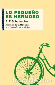 Libros: LO PEQUE&Ntilde;O ES HERMOSO - SCHUMACHER, E. F., - Foto 1