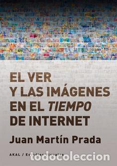 Libros: VER Y LAS IMAGENES EN EL TIEMPO DE INTERNET, EL - MARTIN PRADA, JUAN, - Foto 1