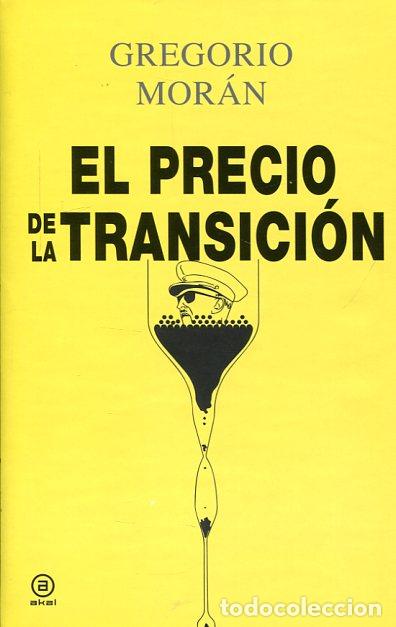 Libros: PRECIO DE LA TRANSICION, EL - MORAN SUAREZ, GREGORIO, - Foto 1