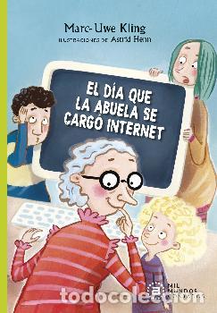 Libros: EL D&Iacute;A QUE LA ABUELA SE CARG&Oacute; INTERNET - KLING, MARC-UWE - Foto 1