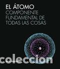 Libros: ATOMO, EL /COMPONENTE FUNDAMENTAL DE TODAS LAS COSAS - CHALLONER, JACK, - Foto 1