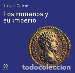 Libros: ROMANOS Y SU IMPERIO, LOS - CAIRNS, TREVOR, - Foto 1