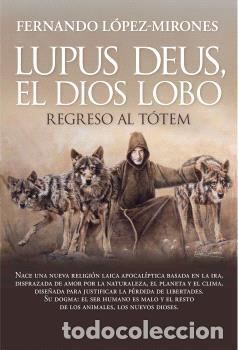 Libros: LUPUS DEUS, EL DIOS LOBO (BOLSILLO) - FERNANDO L&Oacute;PEZ-MIRONES, - Foto 1