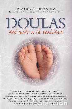 Libros: DOULAS / DEL MITO A LA REALIDAD - BEA FERN&Aacute;NDEZ, - Foto 1