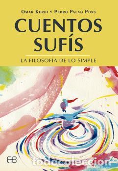 Libros: CUENTOS SUFIS /LA FILOSOF&Iacute;A DE LO SIMPLE - PALAO PONS, PEDRO, - Foto 1