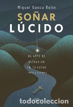 Libros: SO&Ntilde;AR L&Uacute;CIDO - GASCA ROL&Iacute;N, MIGUEL - Foto 1