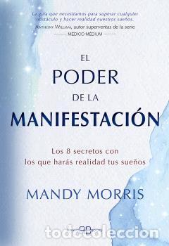 Libros: EL PODER DE LA MANIFESTACI&Oacute;N - MORRIS, MANDY - Foto 1