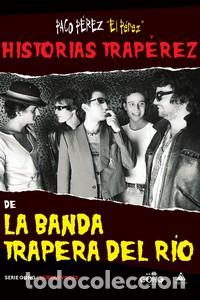 Libros: HISTORIAS TRAPEREZ DE LA BANDA TRAPERA DEL RIO - PEREZ, PACO &acute;&acute; EL PERE