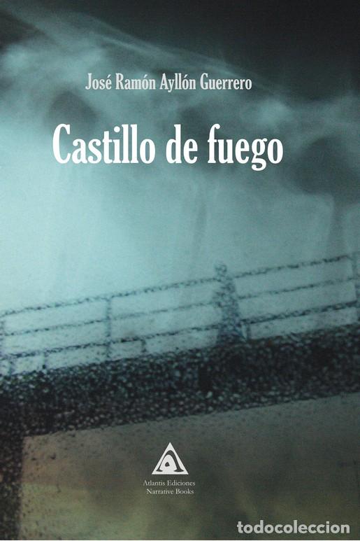 Libros: CASTILLO DE FUEGO - AYLL&Oacute;N GUERRERO, JOS&Eacute; RAM&Oacute;N - Foto 1