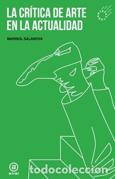 Libros: LA CR&Iacute;TICA DEL ARTE EN LA ACTUALIDAD - Salanova, Marisol,